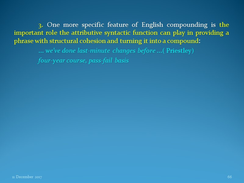 3. One more specific feature of English compounding is the important role the attributive